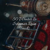 50 Winter & Summer Rain Tracks