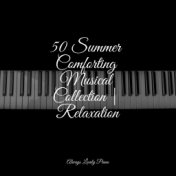 50 Summer Comforting Musical Collection | Relaxation