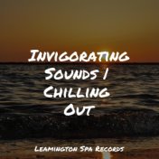 Invigorating Sounds | Chilling Out