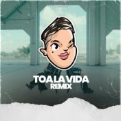 Toa la Vida (Remix)