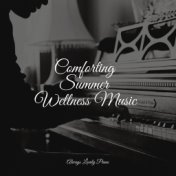 Comforting Summer Wellness Music