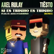 Si Es Trucho Es Trucho (feat. El Alfa & Farruko) (Tiësto Remix)