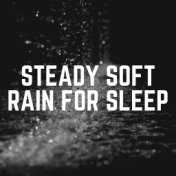 Steady Soft Rain for Sleep