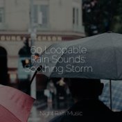 60 Loopable Rain Sounds: Soothing Storm