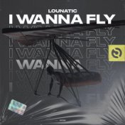 I Wanna Fly (Original Mix)