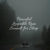 Peaceful Loopable Rain Sounds for Sleep
