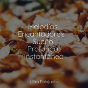 Melodías Encantadoras | Sueño Profundo Instantáneo