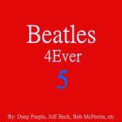 The Beatles 4Ever Tribute by Other Great Artists Vol 5