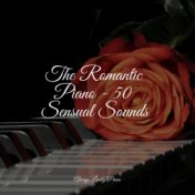 The Romantic Piano - 50 Sensual Sounds