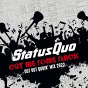 Cut Me Some Slack (Out out Quoin' Mix 2022)