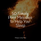 50 Simply Pure Melodies to Help You Sleep