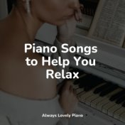 Piano Songs to Help You Relax