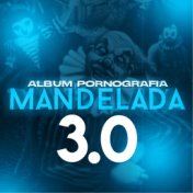 Pornografia Mandelada 3.0