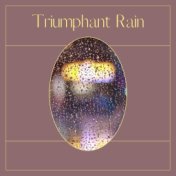 Triumphant Rain