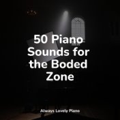 50 Piano Sounds for the Boded Zone