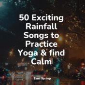 50 Exciting Rainfall Songs to Practice Yoga & find Calm