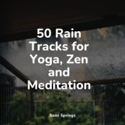 50 Rain Tracks for Yoga, Zen and Meditation
