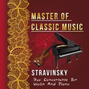 Master of Classic Music, Stravinsky - Duo Concertante for Violin and Piano