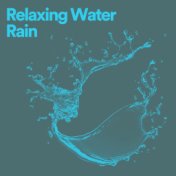 Relaxing Water Rain