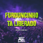 Furduncinho Ta Liberado