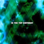 10 The Top Birthday