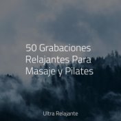 50 Grabaciones Relajantes Para Masaje y Pilates