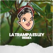 La Trampa Es Ley (Remix)