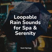 Loopable Rain Sounds for Spa & Serenity