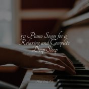 50 Piano Songs for a Relaxing and Complete Deep Sleep