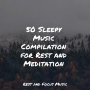 50 Sleepy Music Compilation for Rest and Meditation