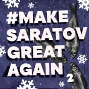 Make Saratov Great Again 2