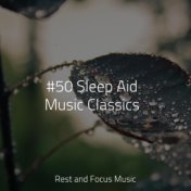 #50 Sleep Aid Music Classics