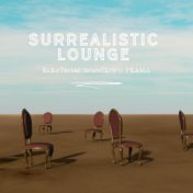 Surrealistic Lounge (Electronic Downtempo Pearls)