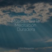 Música Para la Meditación Duradera