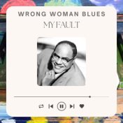 Wrong Woman Blues