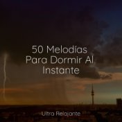 50 Melodías Para Dormir Al Instante