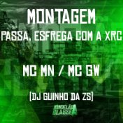 Montagem - Passa, Esfrega Com a Xrc