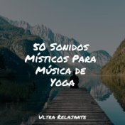 50 Sonidos Místicos Para Música de Yoga