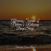 Affirming Sounds of Nature | Relaxing Deep Sleep