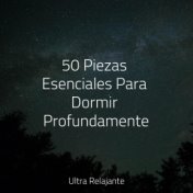 50 Piezas Esenciales Para Dormir Profundamente