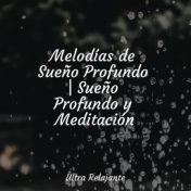 Melodías de Sueño Profundo | Sueño Profundo y Meditación