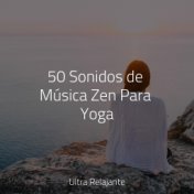 50 Sonidos de Música Zen Para Yoga