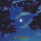 Don’t Hurt Me