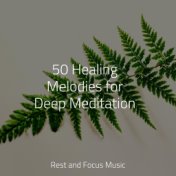 50 Healing Melodies for Deep Meditation