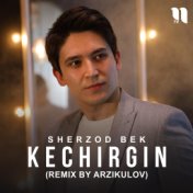 Kechirgin (remix by Arzikulov)