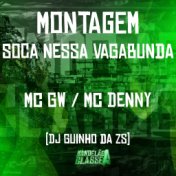 Montagem - Soca Nessa Vagabunda