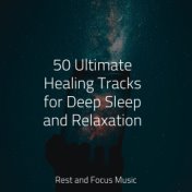 50 Ultimate Healing Tracks for Deep Sleep and Relaxation