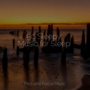 50 Sleepy Music for Sleep