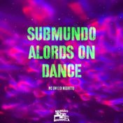 Submundo Alors On Dance