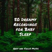 50 Dreamy Recordings for Baby Sleep